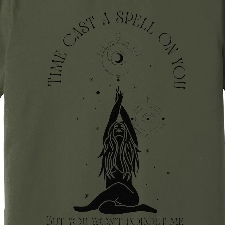 Time Cast A Spell On You But You WonT Forget Me Premium T-Shirt