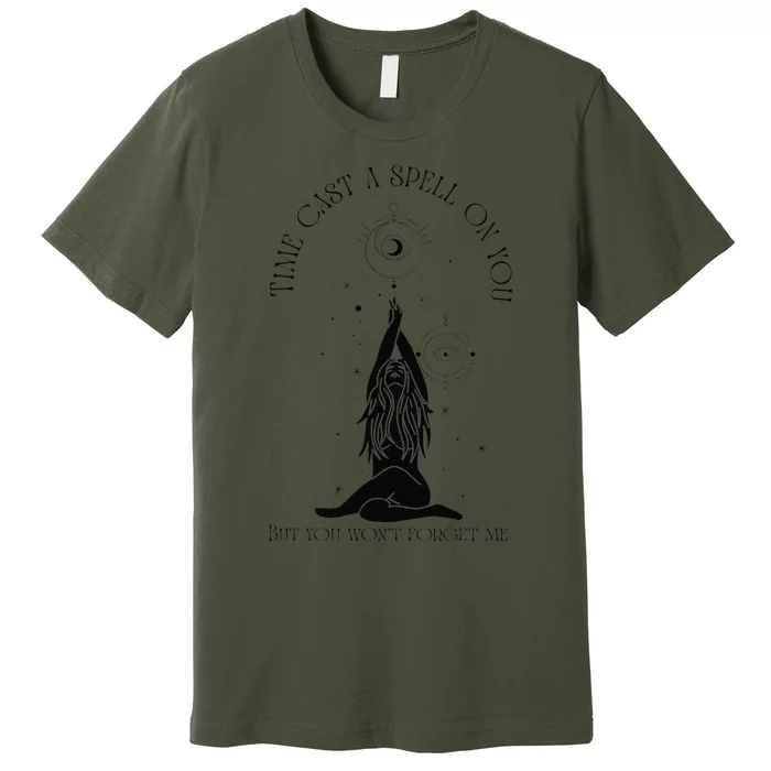 Time Cast A Spell On You But You WonT Forget Me Premium T-Shirt