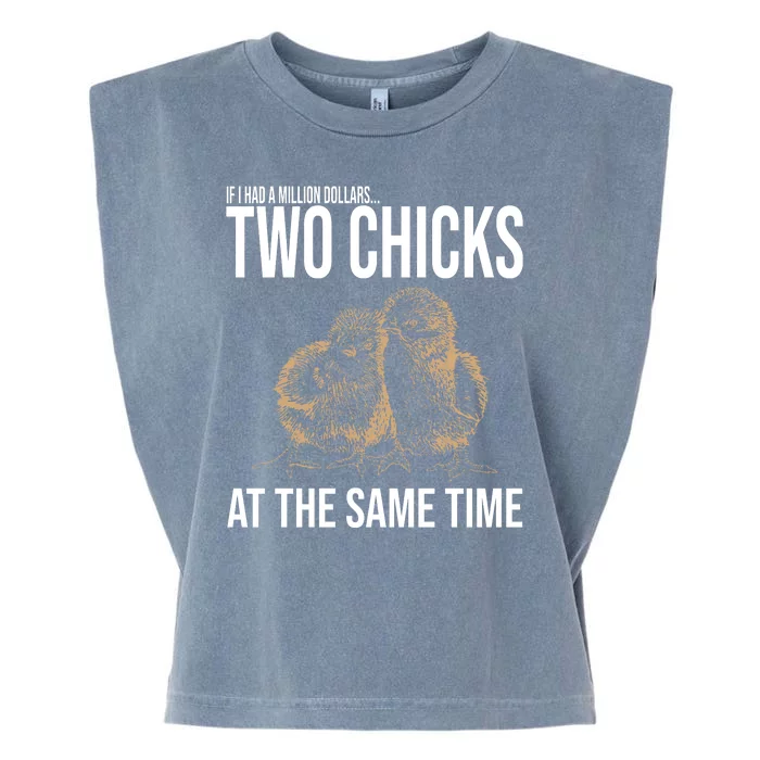 Two Chicks At The Same Time Funny Garment-Dyed Women's Muscle Tee