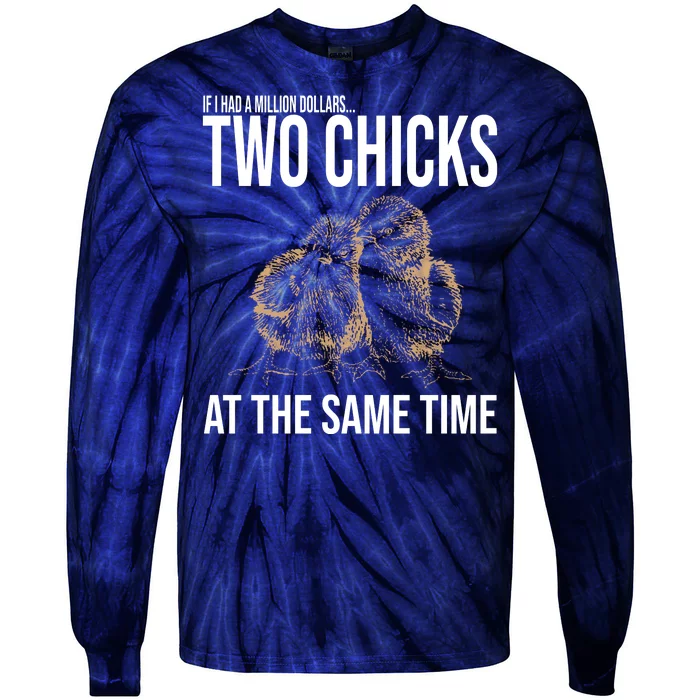 Two Chicks At The Same Time Funny Tie-Dye Long Sleeve Shirt