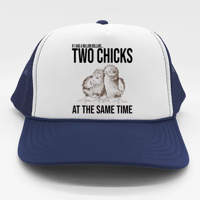 Two Chicks At The Same Time Funny Trucker Hat