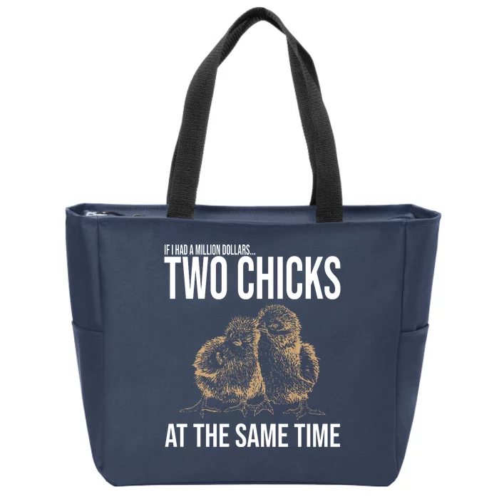 Two Chicks At The Same Time Funny Zip Tote Bag