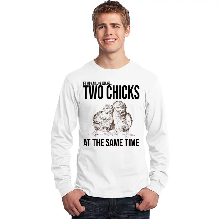 Two Chicks At The Same Time Funny Tall Long Sleeve T-Shirt