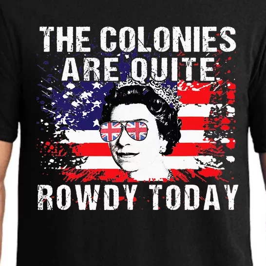 The Colonies Are Quite Rowdy Today Queen Funny 4th Of July Pajama Set