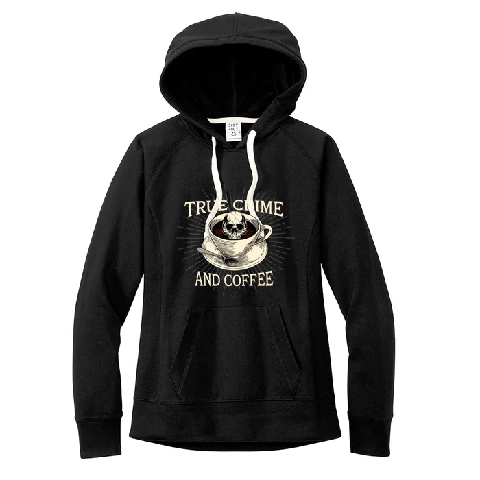 True Crime And Coffee Goth Skeleton Funny Spooky Funny Gift Women's Fleece Hoodie