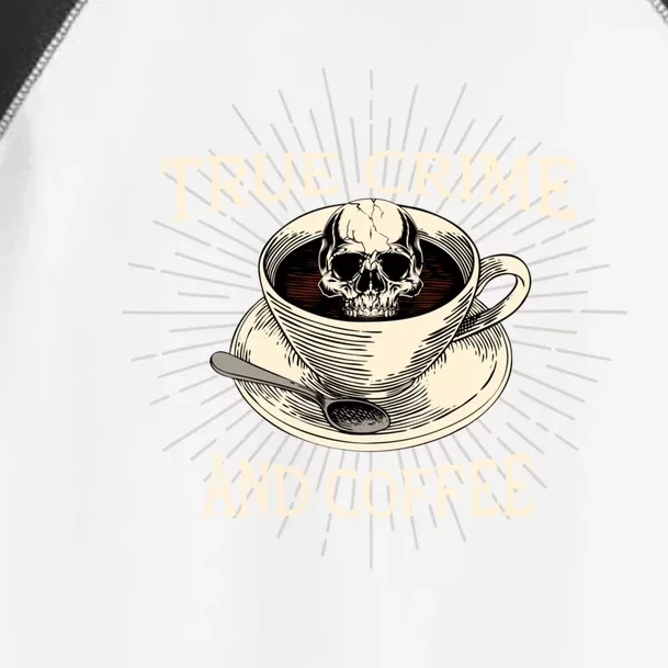 True Crime And Coffee Goth Skeleton Funny Spooky Funny Gift Toddler Fine Jersey T-Shirt