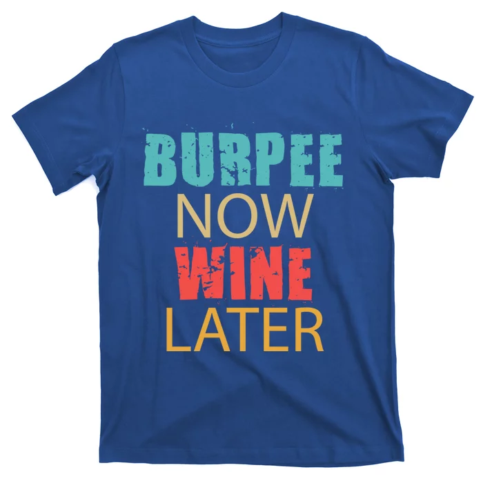 Teal Coral And Yellow Burpee Now Wine Later Adl005b Gift T-Shirt