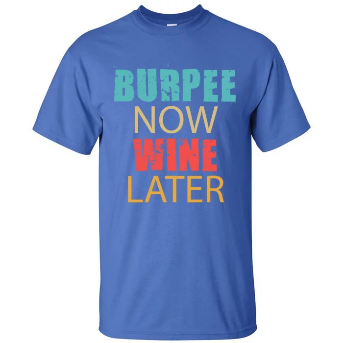 Teal Coral And Yellow Burpee Now Wine Later Adl005b Gift Tall T-Shirt