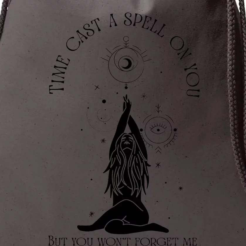 Time Cast A Spell On You But You WonT Forget Me Drawstring Bag