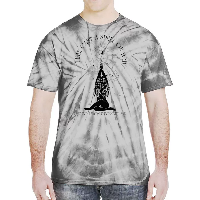 Time Cast A Spell On You But You WonT Forget Me Tie-Dye T-Shirt