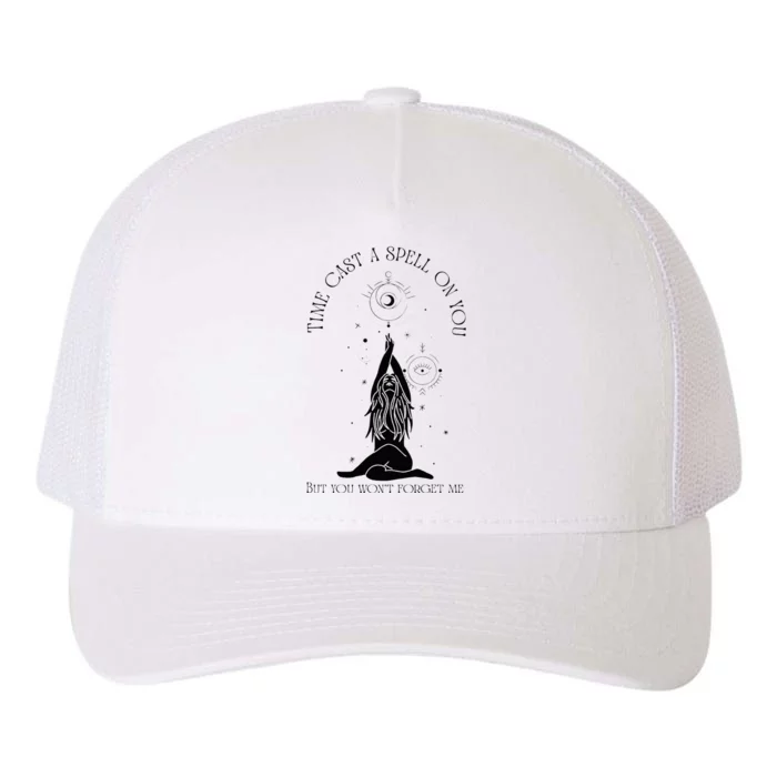 Time Cast A Spell On You But You WonT Forget Me Yupoong Adult 5-Panel Trucker Hat