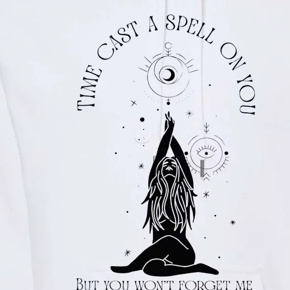 Time Cast A Spell On You But You WonT Forget Me Premium Hoodie