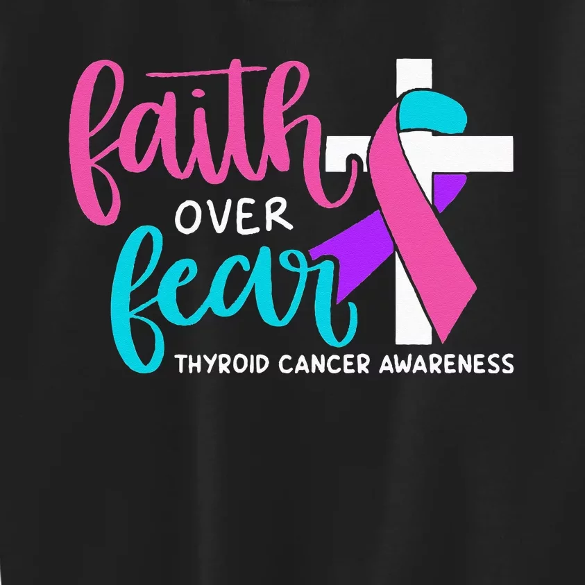 Thyroid Cancer Awareness Religious Christian Faith Over Fear Kids Sweatshirt