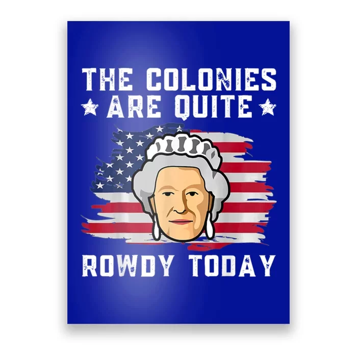 The Colonies Are Quite Rowdy Today Poster