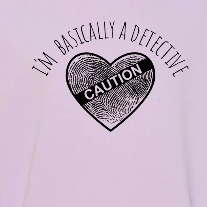 True Crime Basically Detective Addict Lover Podcast Junkie Gift Garment-Dyed Sweatshirt