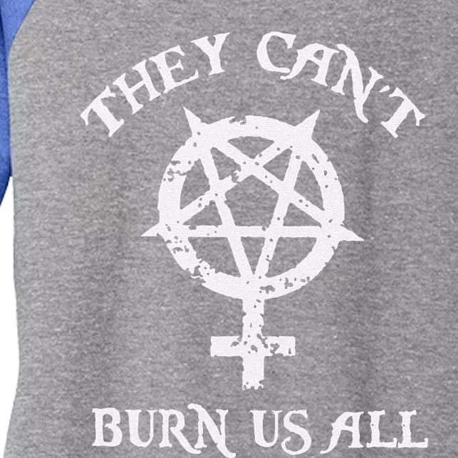 They Cant Burn Us All Wicca Halloween Gift Women's Tri-Blend 3/4-Sleeve Raglan Shirt