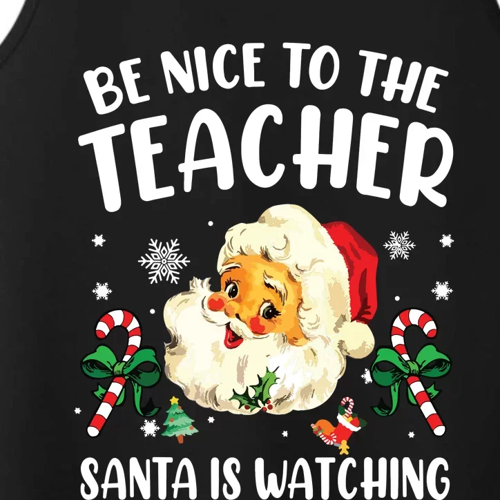 Teacher Christmas Be Nice To The Teacher Santa Is Watching Performance Tank