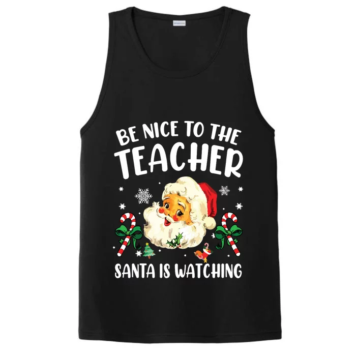 Teacher Christmas Be Nice To The Teacher Santa Is Watching Performance Tank