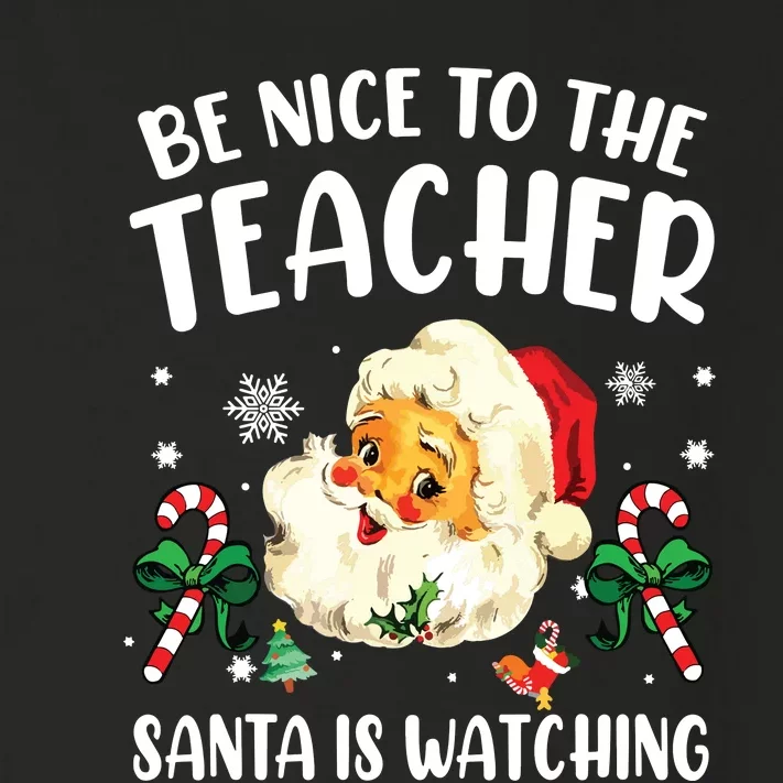 Teacher Christmas Be Nice To The Teacher Santa Is Watching Toddler Long Sleeve Shirt