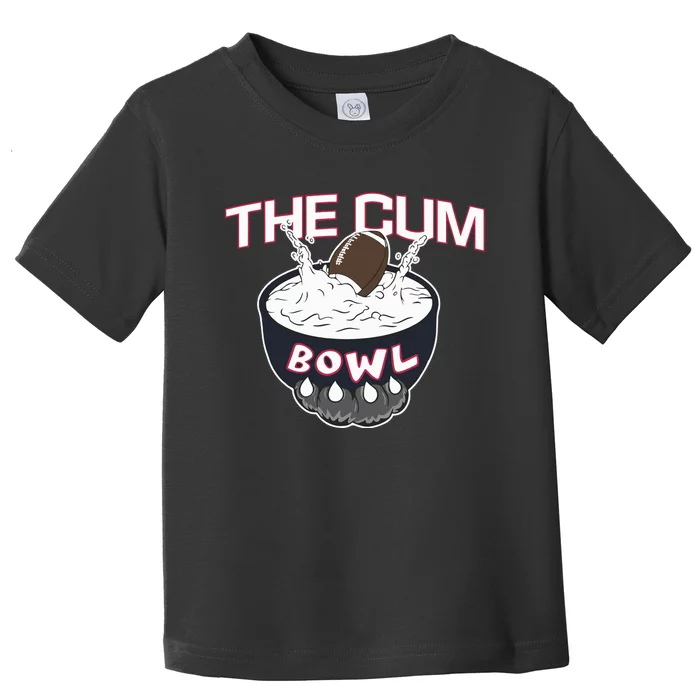 The Cum Bowl Toddler T-Shirt