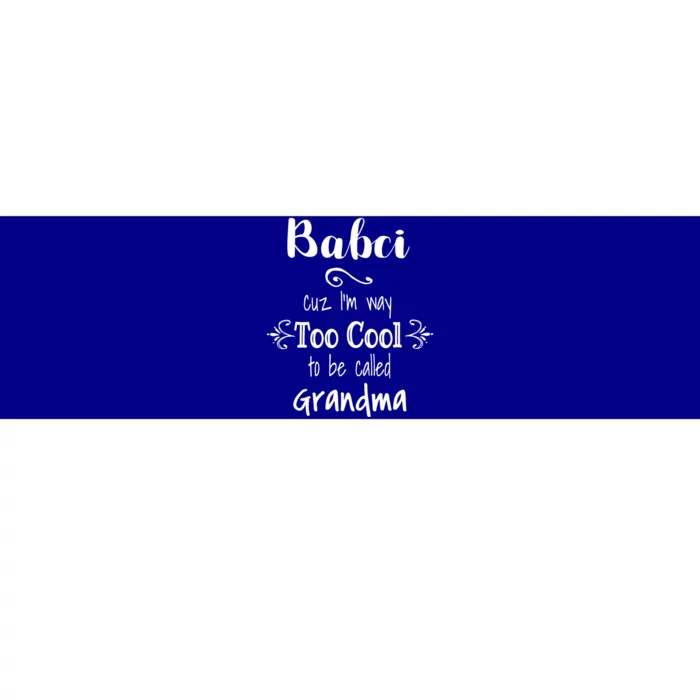 Too Cool Babci Poland Polish Grandma Funny Gift Bumper Sticker