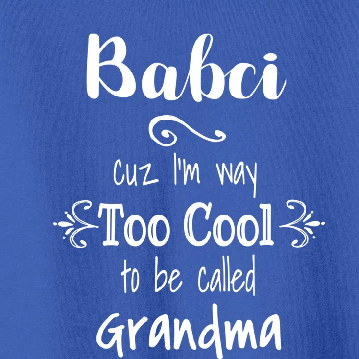 Too Cool Babci Poland Polish Grandma Funny Gift Toddler T-Shirt