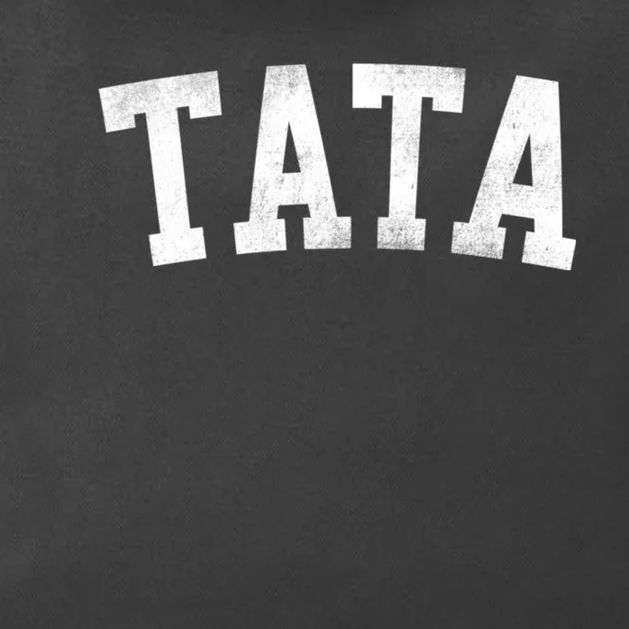 Tata Classic Bold Font FatherS Day Tata Zip Tote Bag