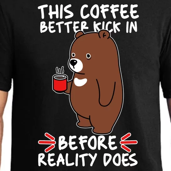 This Coffee Better Kick In Before Reality Does Stressed Coffee Bear Pajama Set