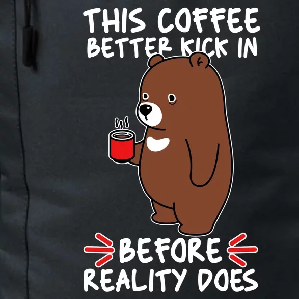 This Coffee Better Kick In Before Reality Does Stressed Coffee Bear Daily Commute Backpack