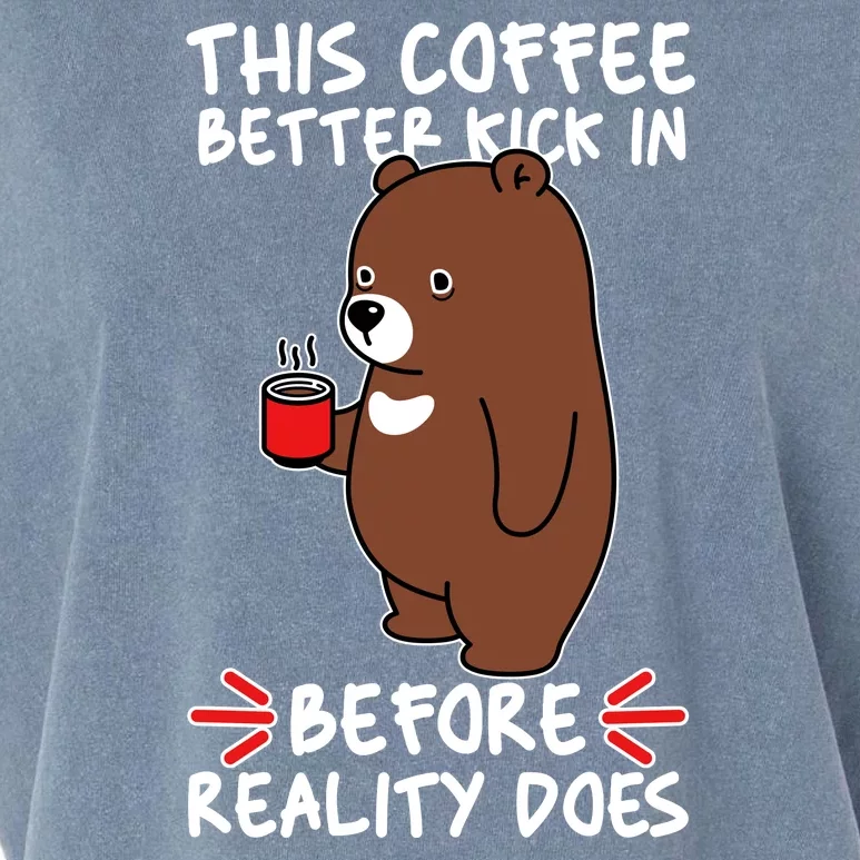 This Coffee Better Kick In Before Reality Does Stressed Coffee Bear Garment-Dyed Women's Muscle Tee