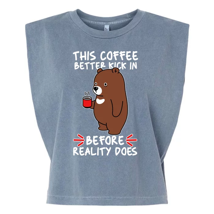 This Coffee Better Kick In Before Reality Does Stressed Coffee Bear Garment-Dyed Women's Muscle Tee