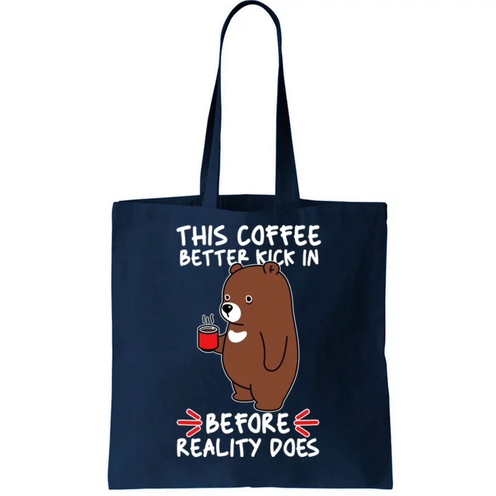 This Coffee Better Kick In Before Reality Does Stressed Coffee Bear Tote Bag