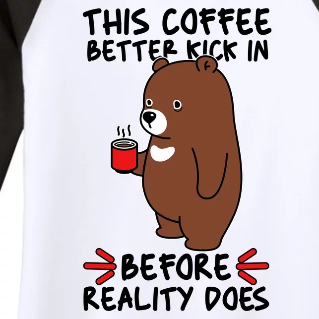 This Coffee Better Kick In Before Reality Does Stressed Coffee Bear Women's Tri-Blend 3/4-Sleeve Raglan Shirt