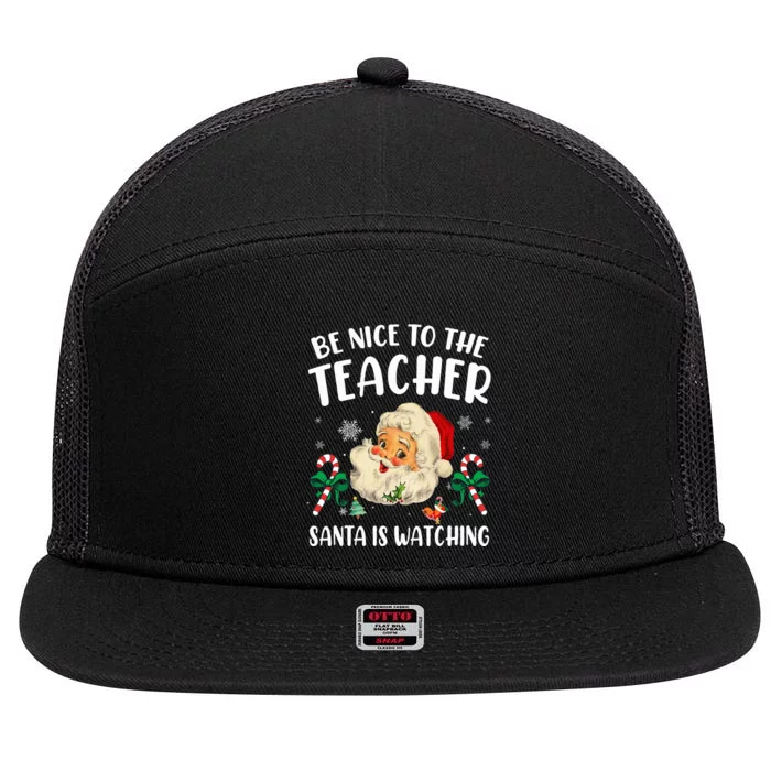 Teacher Christmas  Be Nice To The Teacher Santa Is Watching 7 Panel Mesh Trucker Snapback Hat