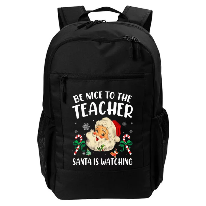 Teacher Christmas  Be Nice To The Teacher Santa Is Watching Daily Commute Backpack