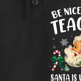 Teacher Christmas  Be Nice To The Teacher Santa Is Watching Dry Zone Grid Performance Polo