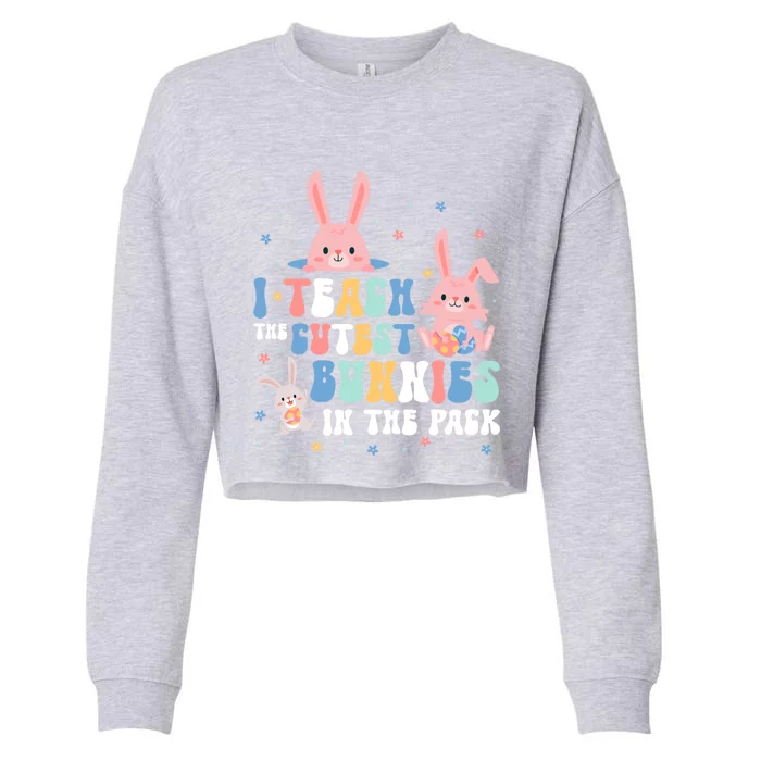 Teach Cutest Bunnies Easter Preschool Kindergarten Teacher Gift Cropped Pullover Crew