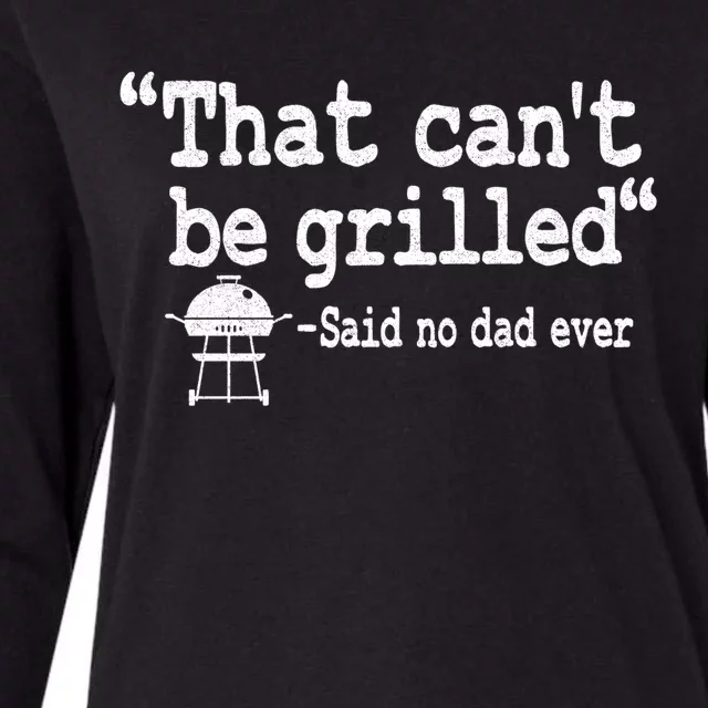 That Cant Be Grilled Quote Dad Smoking Meat Grillfather Gift Womens Cotton Relaxed Long Sleeve T-Shirt