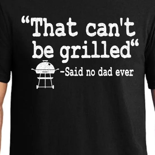 That Cant Be Grilled Quote Dad Smoking Meat Grillfather Gift Pajama Set