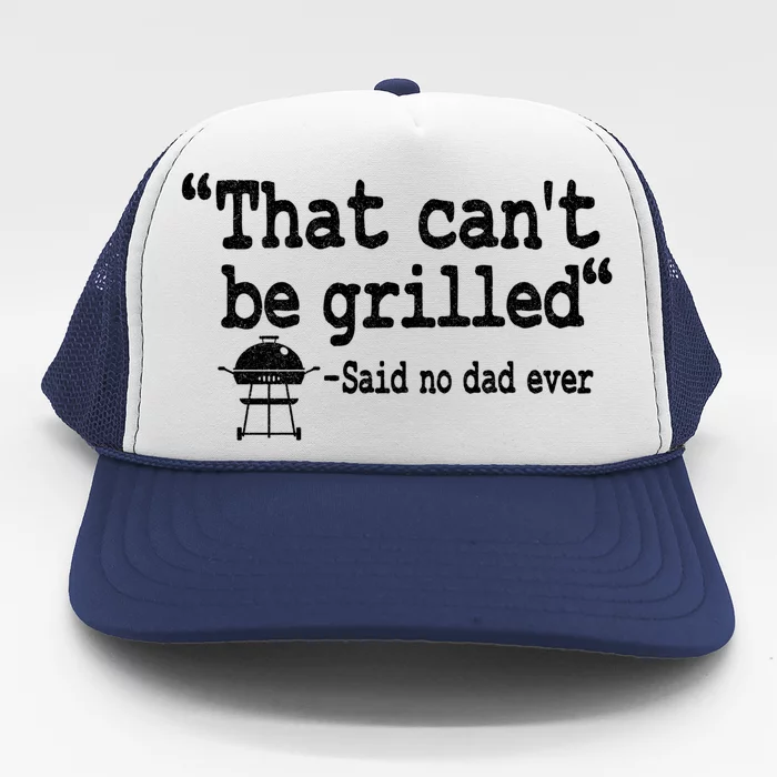 That Cant Be Grilled Quote Dad Smoking Meat Grillfather Gift Trucker Hat