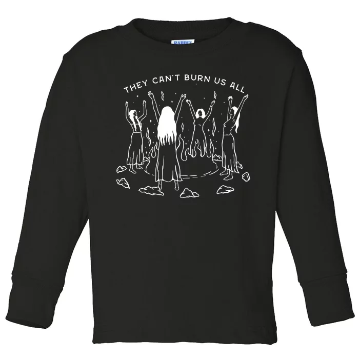 They CanT Burn Us All Toddler Long Sleeve Shirt