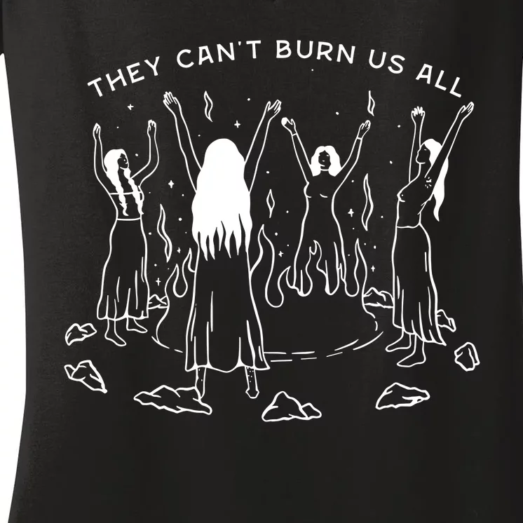 They CanT Burn Us All Women's V-Neck T-Shirt