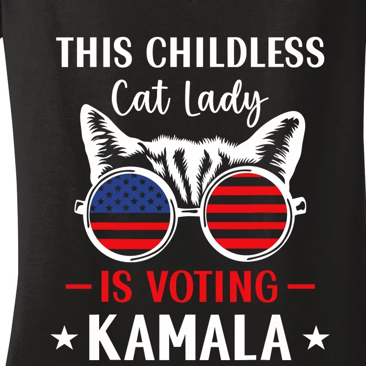 This Childless Cat Lady Is Voting Kamala Women's V-Neck T-Shirt