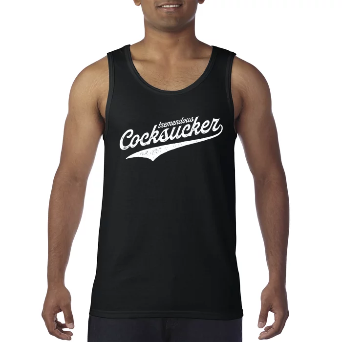 Tremendous Cocksucker Cock Sucker Proud Funny Tank Top