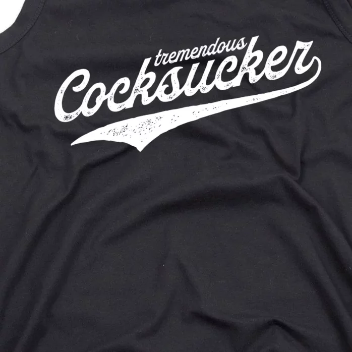 Tremendous Cocksucker Cock Sucker Proud Funny Tank Top