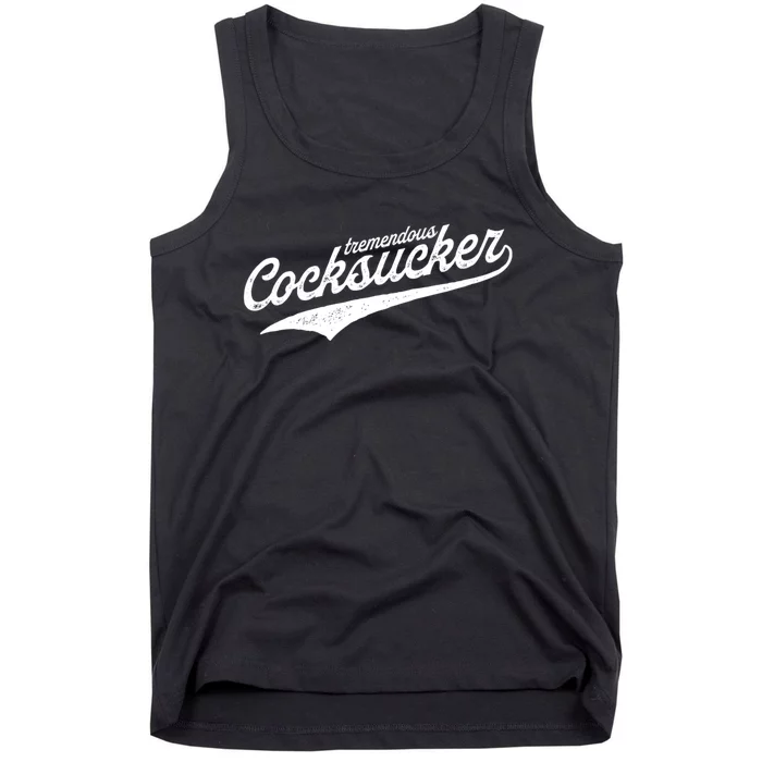 Tremendous Cocksucker Cock Sucker Proud Funny Tank Top