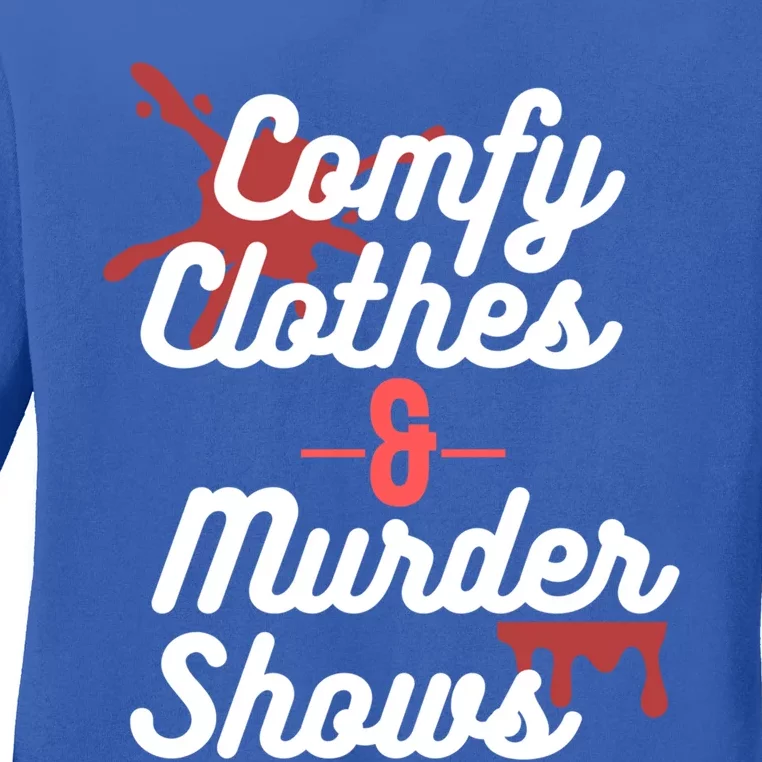 True Crime Comfy Clothes And Murder Shows For Mystery Tv Gift Ladies Long Sleeve Shirt