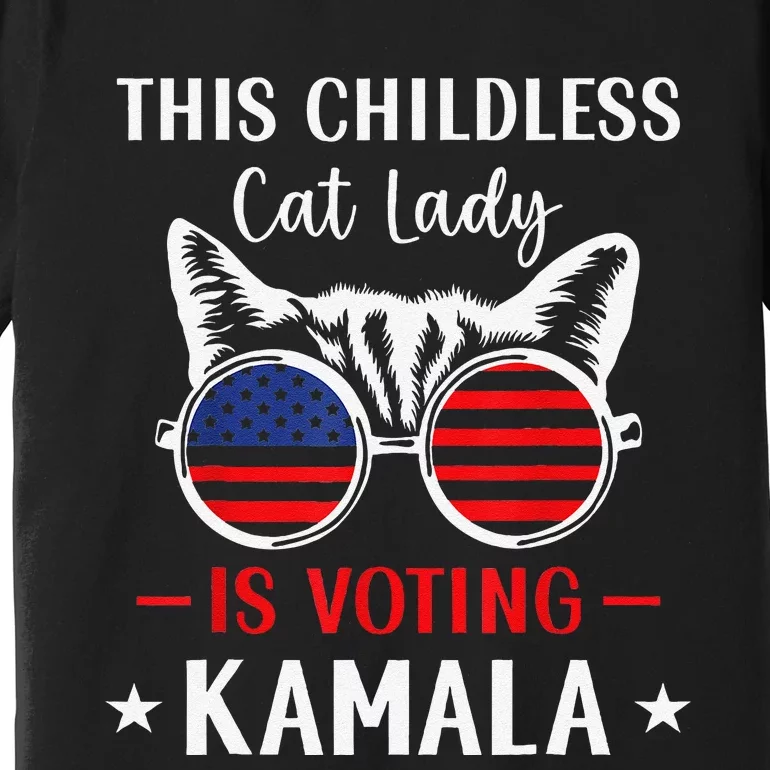 This Childless Cat Lady Is Voting Kamala Cat Lovers Premium T-Shirt