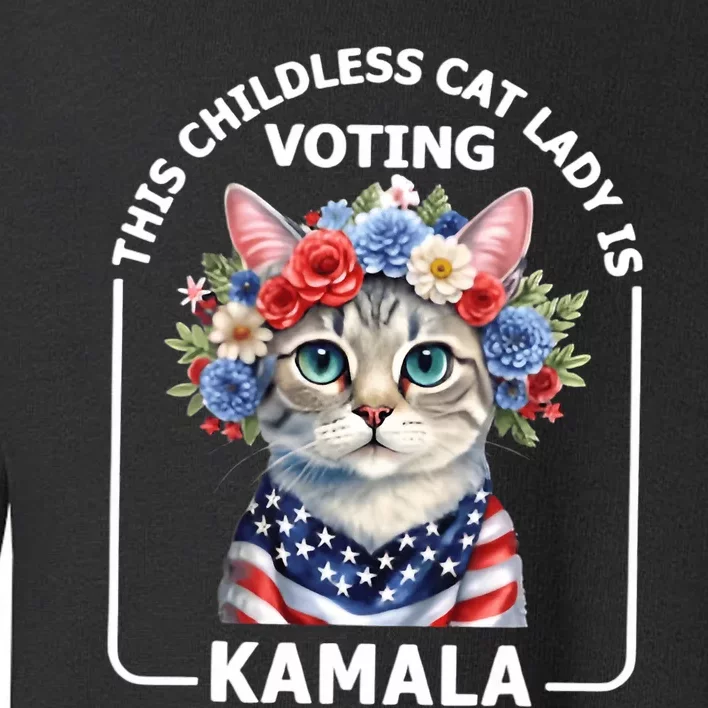 This Childless Cat Lady Ladies Is Voting Kamala Election 24 Toddler Sweatshirt