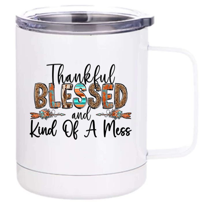 Trendy Christian Cool Gift Thankful Blessed And Kind Of A Mess Gift Front & Back 12oz Stainless Steel Tumbler Cup